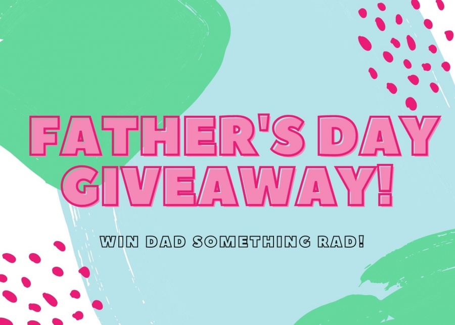 WIN over $3,700 worth of prizes for Dad in our Father’s Day Giveaway!